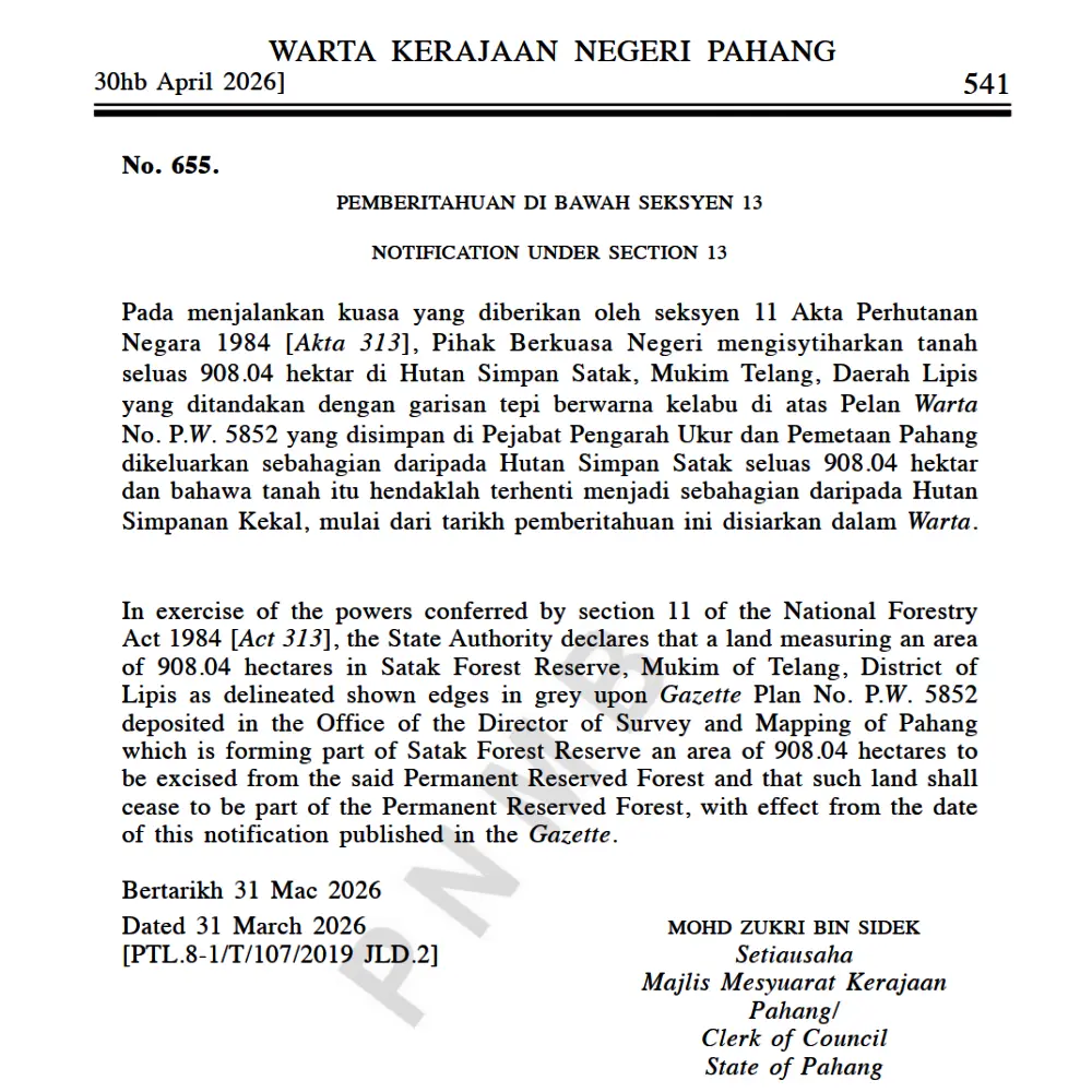 A screenshot of Gazette #655 showing the Pahang government’s degazettement of 908 ha of Satak Forest Reserve on 30 April 2026
